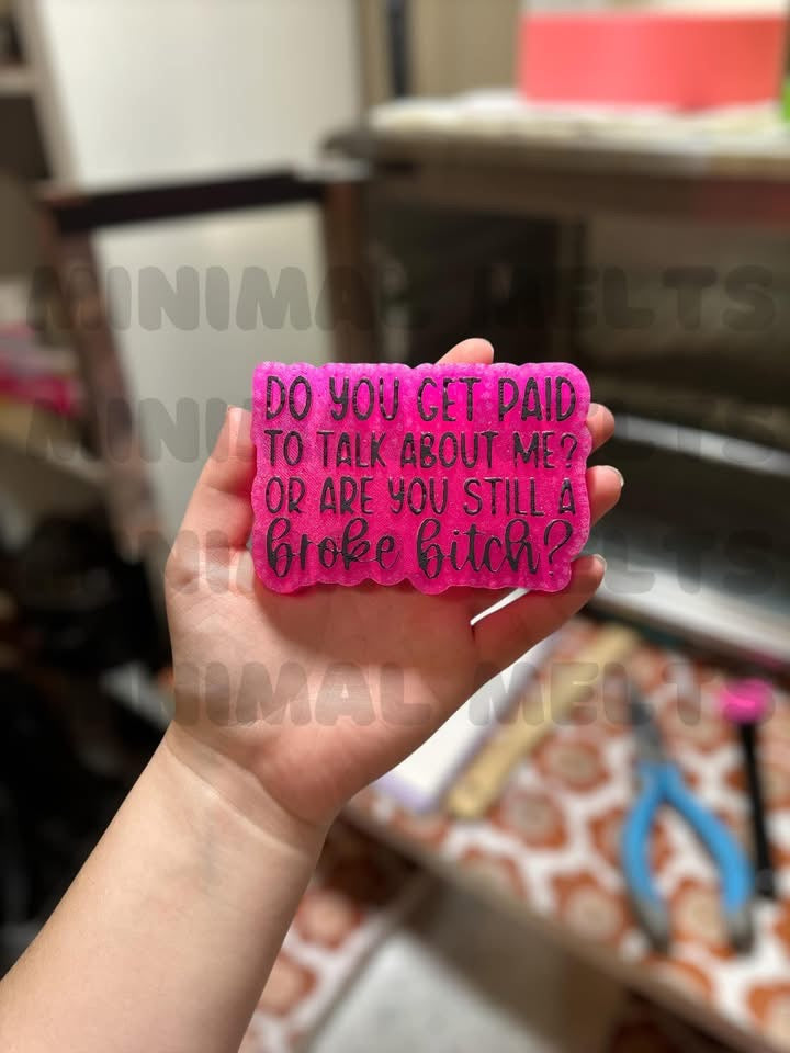 Do You Get Paid To Talk About Me?