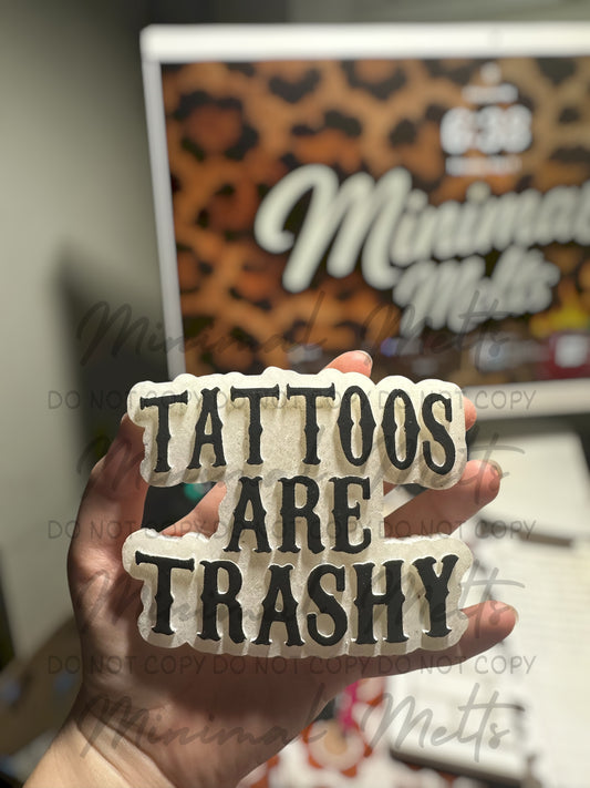 Tattoos Are Trashy